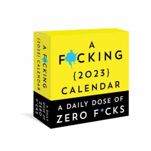 A F*cking Desk Calendar 2023