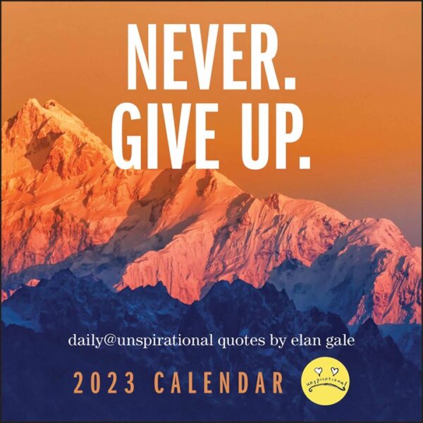 Never Give Up Desk Calendar 2023