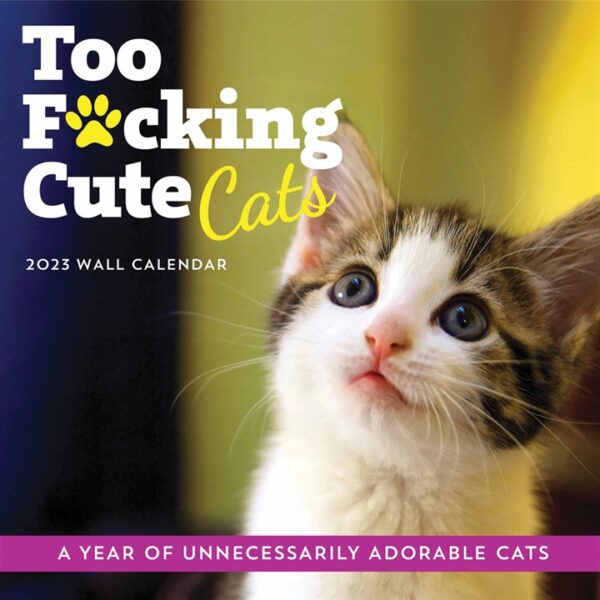 Too F*cking Cute Cats Calendar 2023