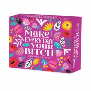 Make Every Day Your Bitch Desk Calendar 2024